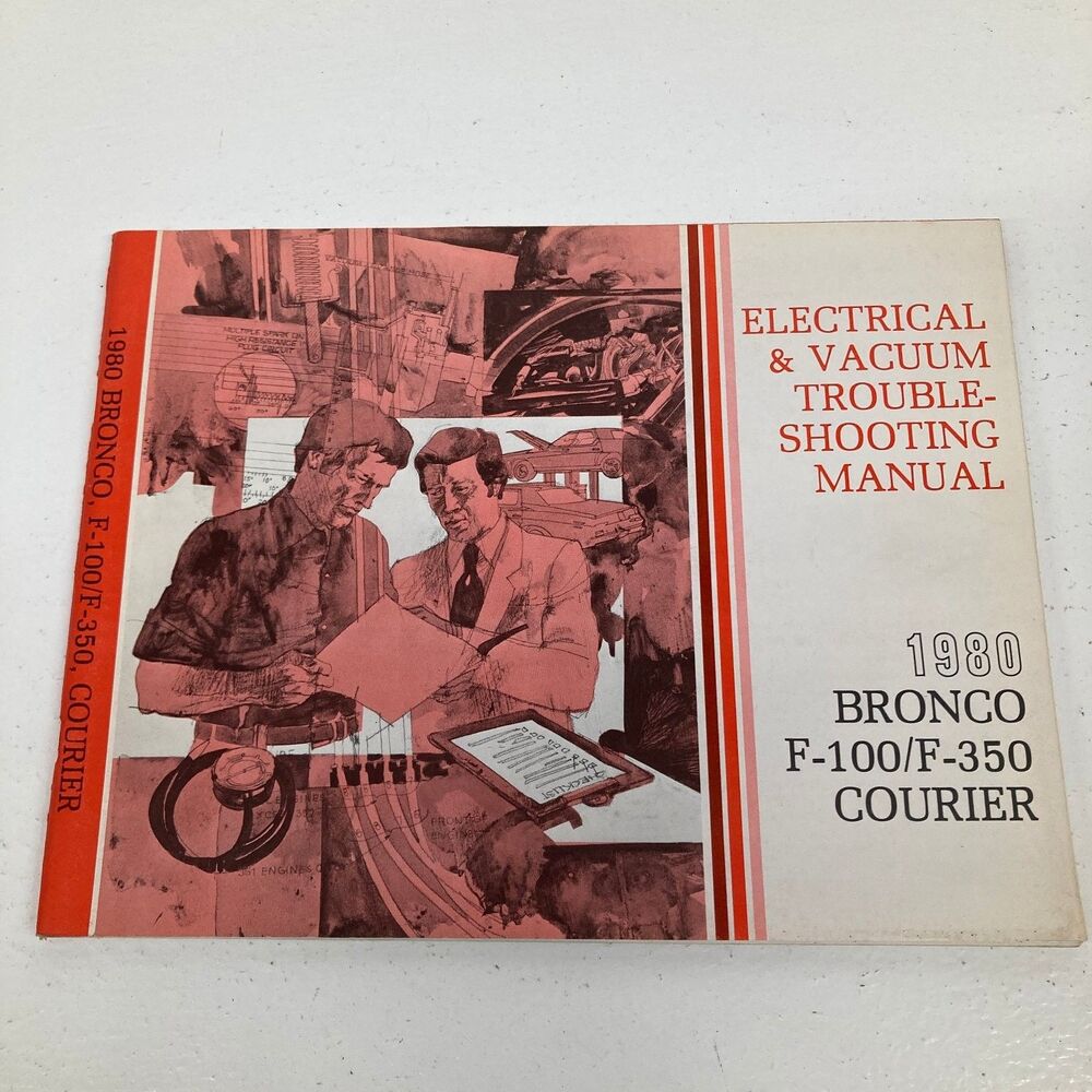 1980 Bronco F-100 F-350 Courier Electrical Vacuum Troubleshooting Manual